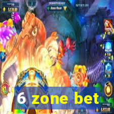 6 zone bet